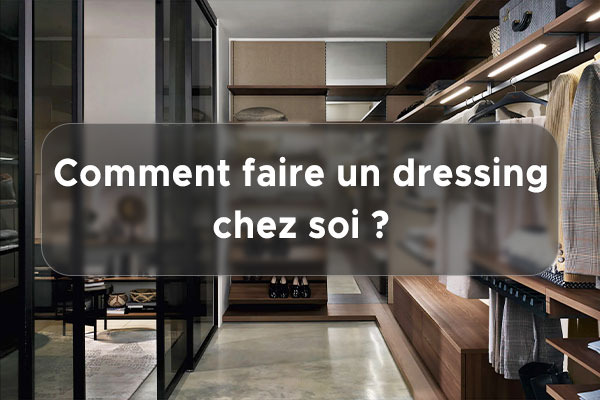 Comment faire un dressing chez soi : Tutoriel complet et facile